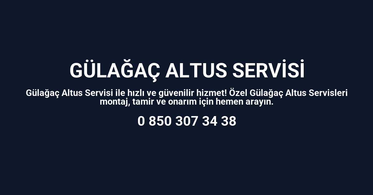 Gülağaç Altus Servisi